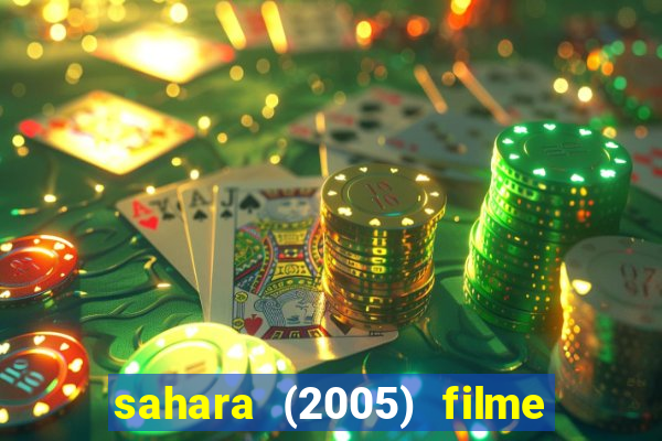 sahara (2005) filme completo dublado